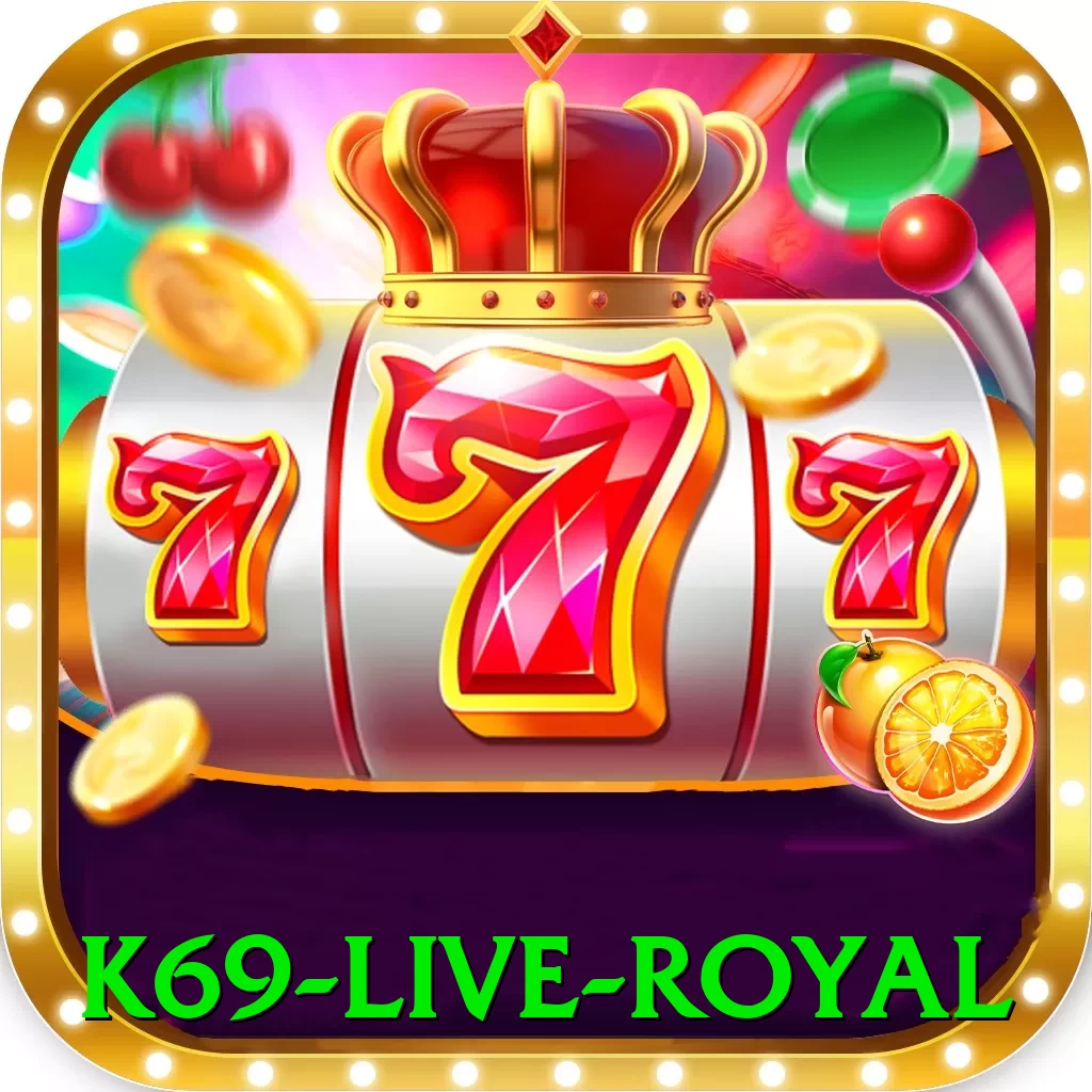 k69 - Live Royal - vip